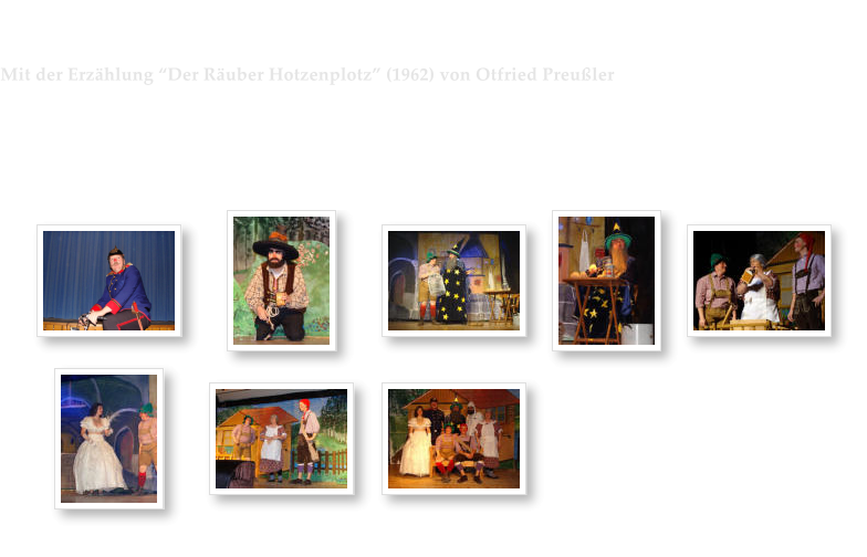 Mit der Erzählung “Der Räuber Hotzenplotz” (1962) von Otfried Preußler  präsentierte die Eintracht-Theater-AG zwei großartige Familienveranstaltungen für Jung und Alt. Die Darsteller:  Robert Krieg 		Rebecca Zöller Karl Heinz Less		Silke Merz Michael Hahn		Lisa Krieg Julian Reichhold  Leitung und Regie: Heinz Fink 2011